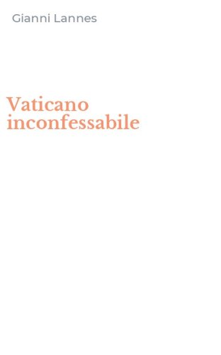 Vaticano inconfessabile