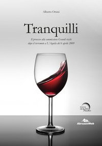 Tranquilli. Il processo alla commissione Grandi rischi dopo il terremoto a L'Aquila del 6 aprile 2009