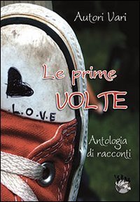 Le prime volte. Antologia di racconti