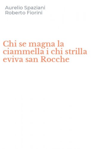 Chi se magna la ciammella i chi strilla eviva san Rocche