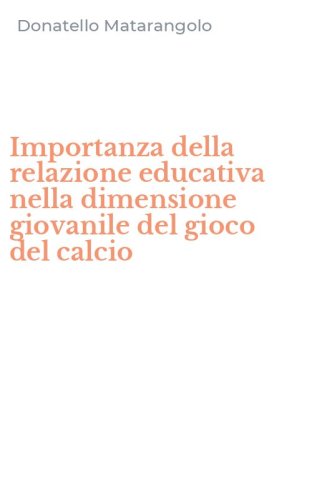 Importanza della relazione educativa nella dimensione giovanile del gioco del calcio