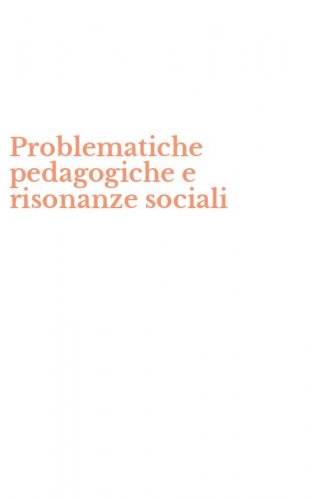 Problematiche pedagogiche e risonanze sociali