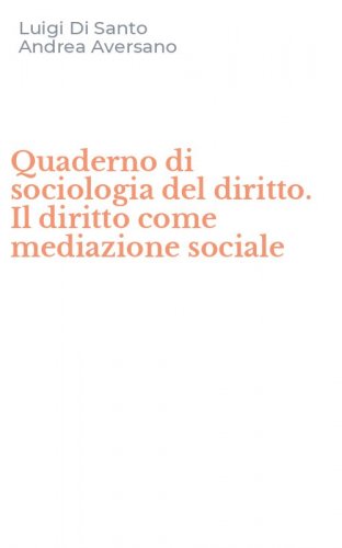 Quaderno di sociologia del diritto. Il diritto come mediazione sociale
