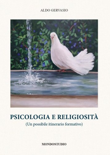 Psicologia e religiosit&agrave;. (Un possibile itinerario formativo)