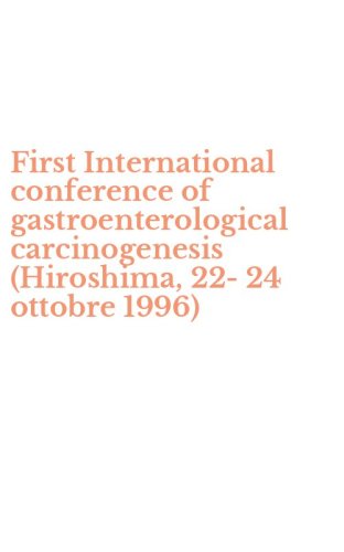 First International conference of gastroenterological carcinogenesis (Hiroshima, 22-24 ottobre 1996)