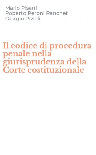 Il codice di procedura penale nella giurisprudenza della Corte costituzionale