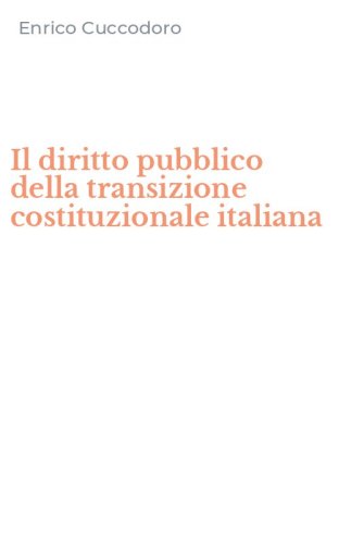 Il diritto pubblico della transizione costituzionale italiana