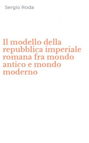Il modello della repubblica imperiale romana fra mondo antico e mondo moderno