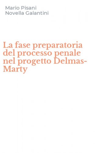 La fase preparatoria del processo penale nel progetto Delmas-Marty