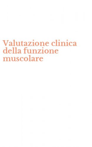 Valutazione clinica della funzione muscolare