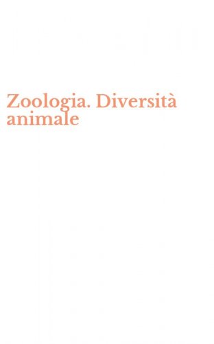 Zoologia. Diversit&agrave; animale