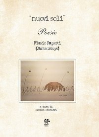 &laquo;Nuovi soli&raquo;. Poesie Flavio Rapetti (Cante Skuye)