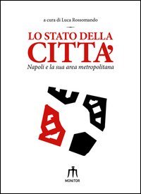 Lo stato della citt&agrave;. Napoli e la sua area metropolitana