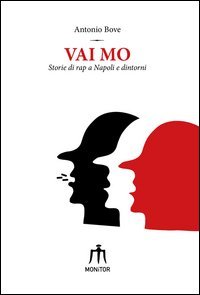 Vai mo. Storie di rap a Napoli e dintorni