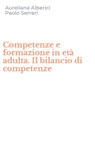 Competenze e formazione in et&agrave; adulta. Il bilancio di competenze