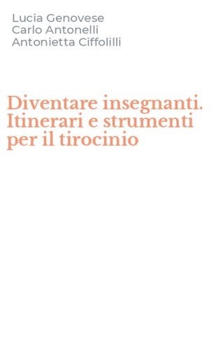 Diventare insegnanti. Itinerari e strumenti per il tirocinio