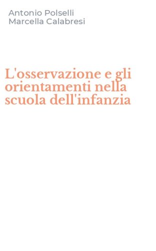 L'osservazione e gli orientamenti nella scuola dell'infanzia