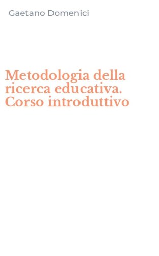 Metodologia della ricerca educativa. Corso introduttivo