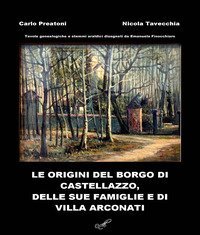 Le origini del Borgo di Castellazzo, delle sue famiglie e di Villa Arconati