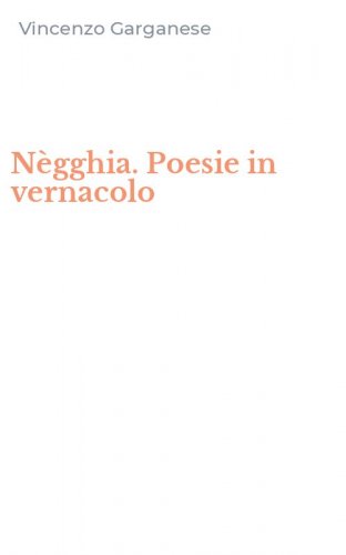 N&egrave;gghia. Poesie in vernacolo