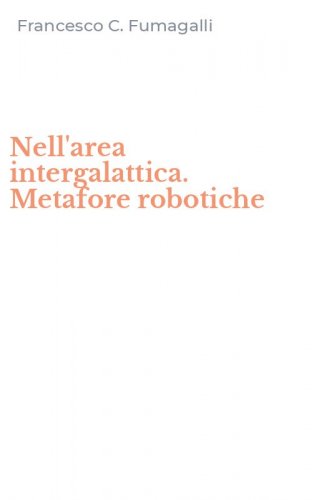 Nell'area intergalattica. Metafore robotiche