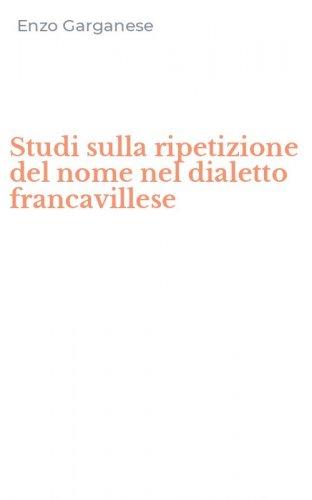 Studi sulla ripetizione del nome nel dialetto francavillese