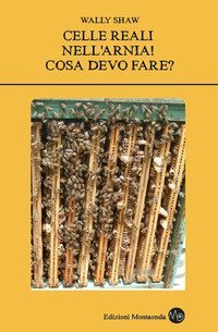 Celle reali nella mia Arnia! Cosa devo fare?