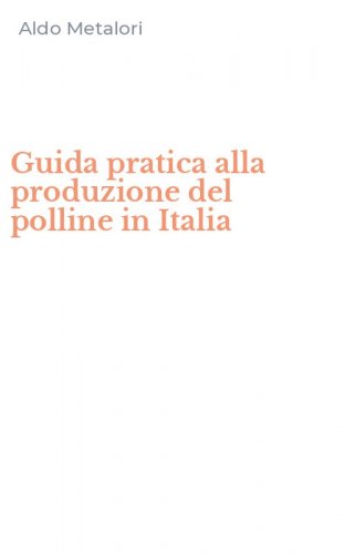 Guida pratica alla produzione del polline in Italia