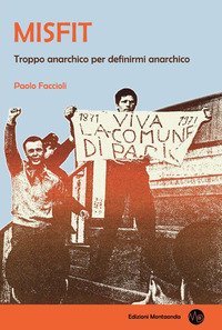 Misfit. Troppo anarchico per definirmi anarchico
