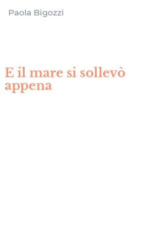 E il mare si sollev&ograve; appena