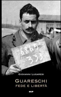 Guareschi. Fede e libert&agrave;