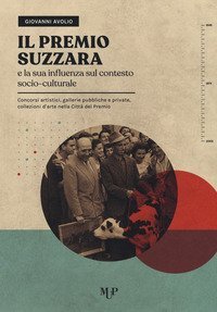 Il Premio Suzzara e la sua influenza sul contesto socio-culturale. Concorsi artistici, gallerie pubbliche e private, collezioni d'arte nella Citt&agrave; del Premio