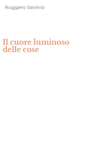 Il cuore luminoso delle cose