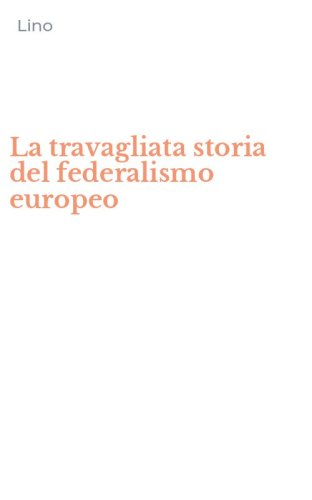 La travagliata storia del federalismo europeo
