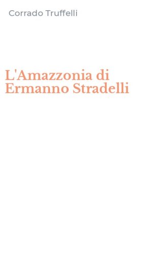 L'Amazzonia di Ermanno Stradelli