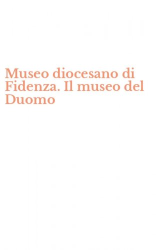 Museo diocesano di Fidenza. Il museo del Duomo