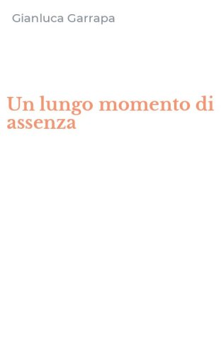 Un lungo momento di assenza
