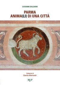 Parma, anima(li) di una citt&agrave;