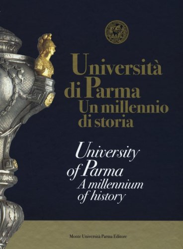 Universit&agrave; di Parma. Un millenio di storia. Ediz. italiana e inglese