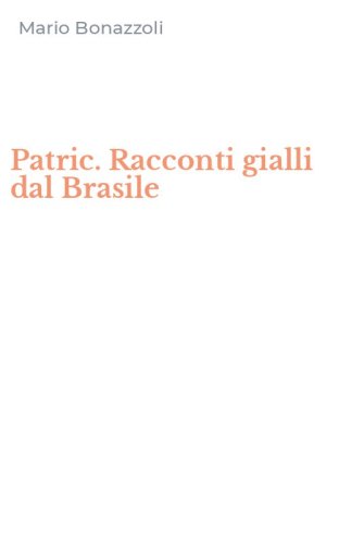Patric. Racconti gialli dal Brasile