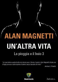 Un'altra vita. La pioggia e il buio