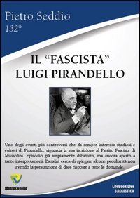 Il &laquo;fascista&raquo; Luigi Pirandello