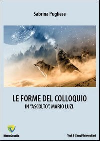 Le forme del colloquio. In &laquo;ascolto&raquo;. Mario Luzi