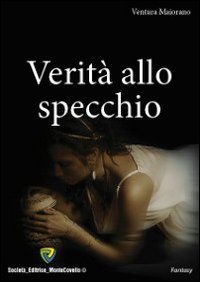 Verit&agrave; allo specchio