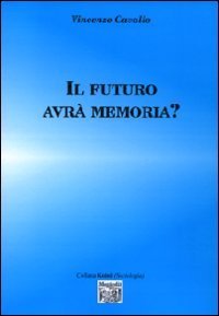 Il futuro avr&agrave; memoria?
