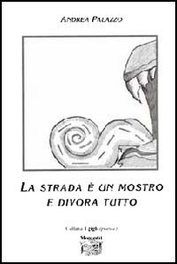 La strada &egrave; un mostro e divora tutto