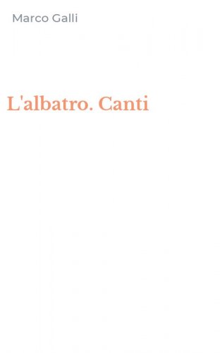 L'albatro. Canti