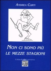 Non ci sono pi&ugrave; le mezze stagioni