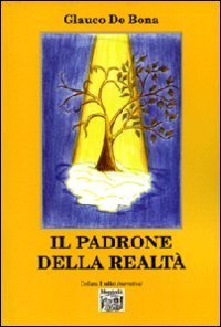 Il padrone della realt&agrave;