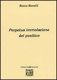 Perpetua immolazione del positivo
